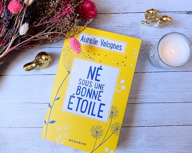 Né sous une bonne étoile Aurélie Valognes